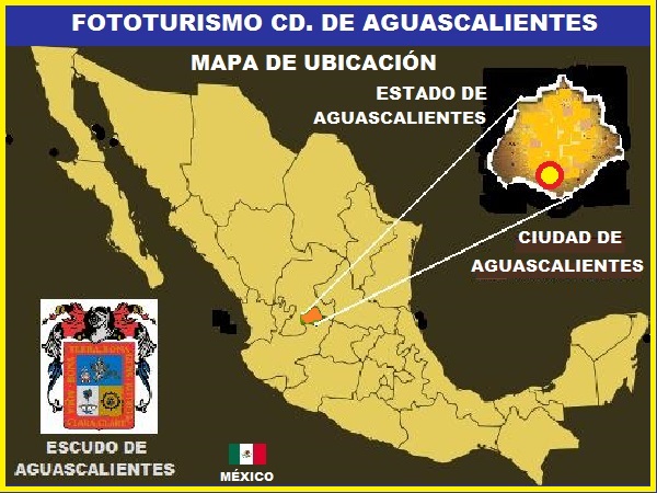 Mapa de localización del estado y Ciudad de Aguascalientes