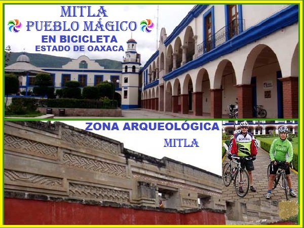 Mitla Pueblo Mágico en bicicleta y Zona Arqueológica, Estado de Oaxaca