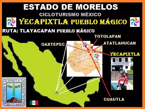 Mapa de ubicación del Estado de Morelos y Yecapixtla Pueblo Mágico y Pueblos con Conventos Históricos