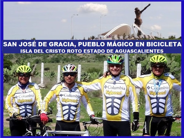 Cicloturistas del Grupo Real Bike en San José de Gracia Pueblo Mágico y el Santuario del Cristo Roto, Estado de Aguascalientes