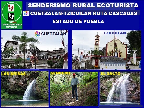 Senderismo Rural Ecoturista Cuetzalan Pueblo Mágico-Tzicuilan ruta cascacadas Las Brisas El Salto 