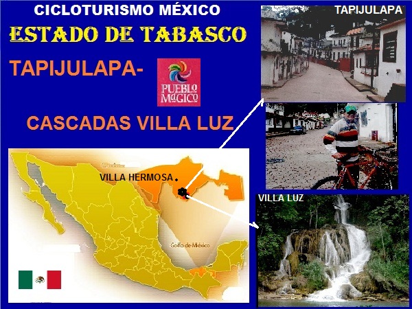 Ubicación geográfica de Tapijulapa y Cascadas de Villa Luz, estado de Tabasco, 2017