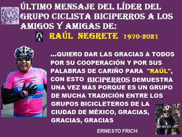 Mensaje final del Líder del Grupo Biciperros a todos las amistades y compañeros de Raúl Negrete (1970-2021) QEPD 12 agosto 2021