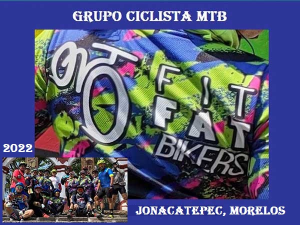 Jersey Grupo Ciclista FIT FAT BIKERS. Jonacatepec Morelos, 30 abril 2022 
