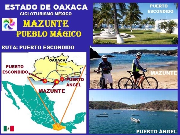 Mapa de localización del Estado de Oaxaca y de Puerto Escondido-Mazunte Pueblo Mágico y Puerto Ángel. Cicloturismo México