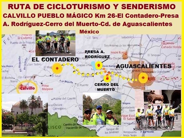 Ruta cicloturista y senderista Calvillo Pueblo Mágico km. 26-Presa Abelardo L Rodríguez-Cerro del Muerto-Cd. de Aguascalientes