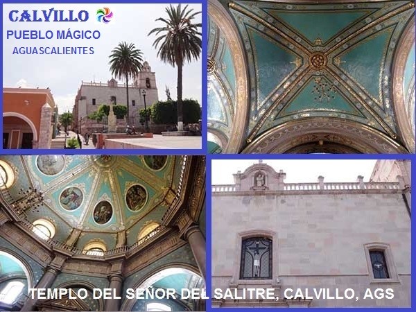 Templo del Señor del Salitre y sus cúpulas. Calvillo Pueblo Mágico Estado de Aguascalientes