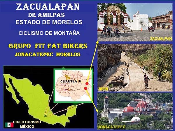 Ubicación de Zacualpan de Amilpas Estado de Morelos, México. Ciclismo MTB. Grupo FIT FAT BIKERS Jonacatepec Estado de Morelos